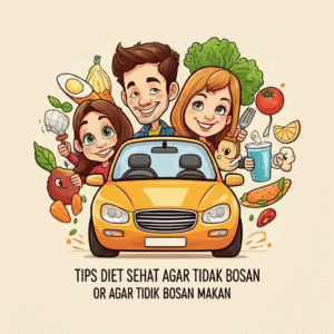 Tips diet sehat agar tidak bosan makan
